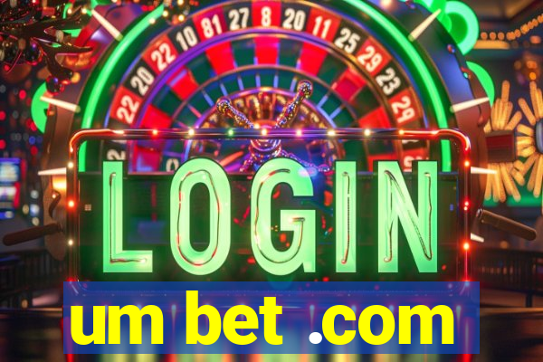um bet .com